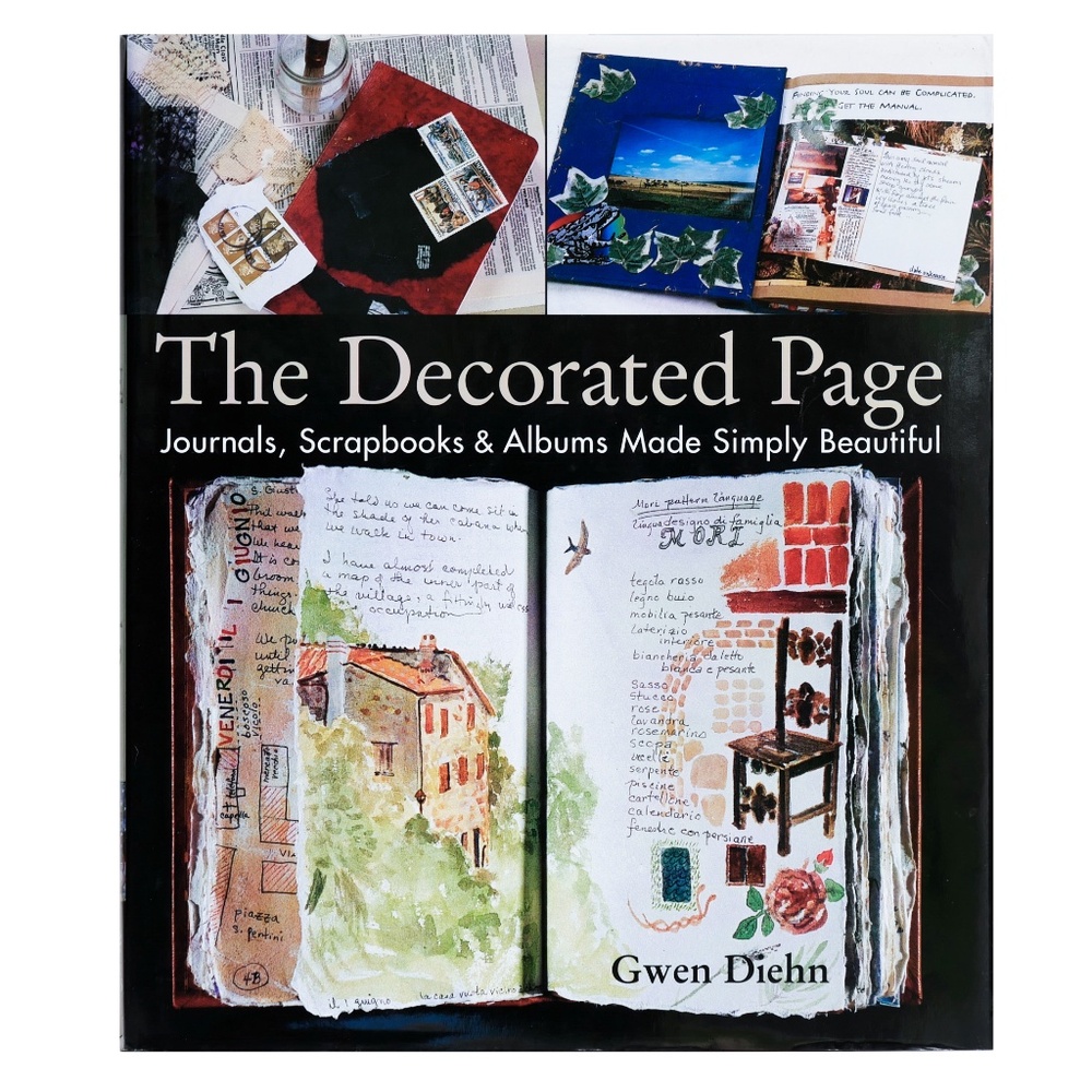 The Decorated Page: Journals, Scrapbooks & Albums Made Simply Beautiful